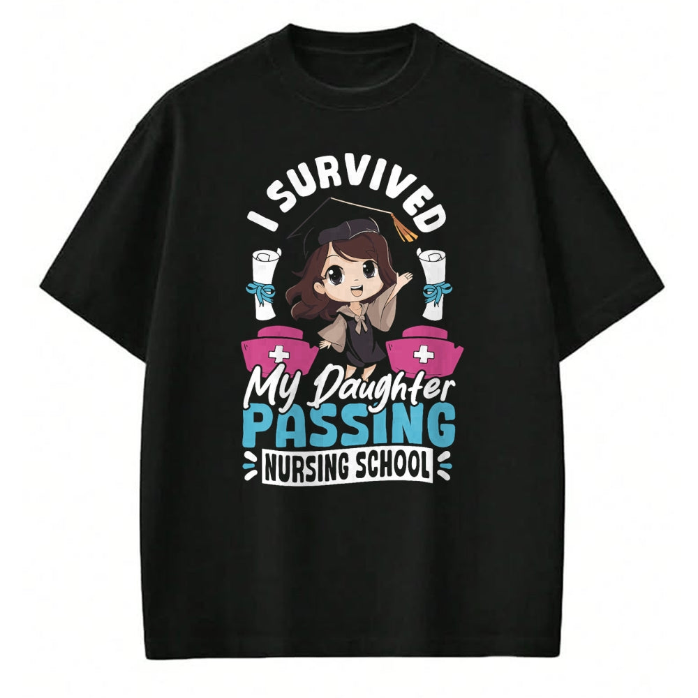 Funny Nurse Shirt, Nurse Unisex T-Shirt/Hoodie/Sweatshirt HLT00 - Nurse I Survived My Daughter Passing Nursing School T-Shirt