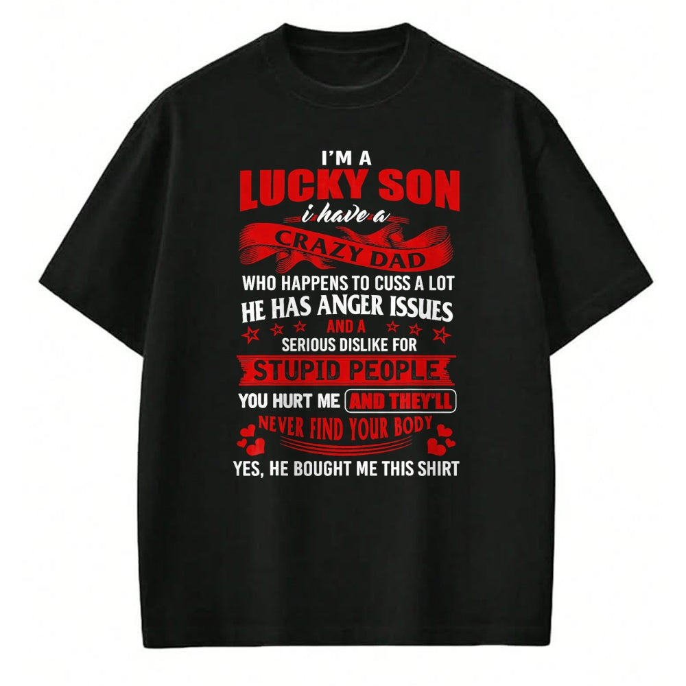 Gift for Dad Shirt, Funny Dad Unisex T-Shirt/Hoodie/Sweatshirt HLT00 – i_m a lucky son i have a crazy dad T-Shirt