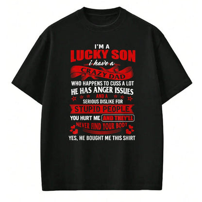 Gift for Dad Shirt, Funny Dad Unisex T-Shirt/Hoodie/Sweatshirt HLT00 – i_m a lucky son i have a crazy dad T-Shirt