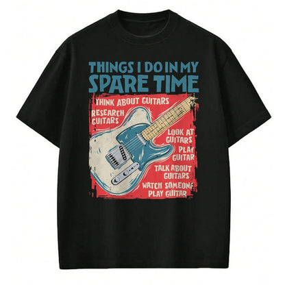 Guitar Lover Shirt, Funny Guitar UnisexT-Shirt/Hoodie/Sweatshirt HLT00 - Guitar Things I Do in My Spare Time Funny Electric Guitarist T-Shirt