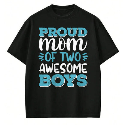 Gift for Mom Shirt, Funny Mom Unisex T-Shirt/Hoodie/Sweatshirt HLT00 - Boy Mom Shirt For Women, Proud Mom Of 2 Awesome Boys T-Shirt