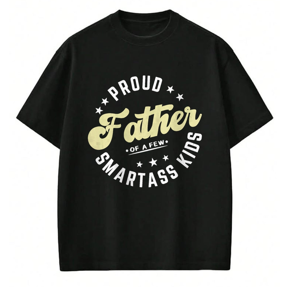 Gift for Dad Shirt, Funny Dad Unisex T-Shirt/Hoodie/Sweatshirt HLT00 – Father_s Day Proud Father Of A Few Smartass Kids Fathers Day T-Shirt