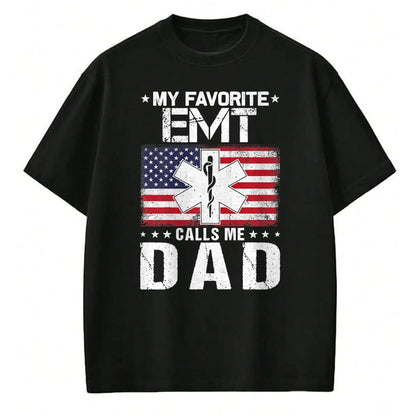 Gift for Dad Shirt, Funny Dad Unisex T-Shirt/Hoodie/Sweatshirt HLT00 – My Favorite EMT Calls Me Dad Proud Dad Father_s Day Premium T-Shirt