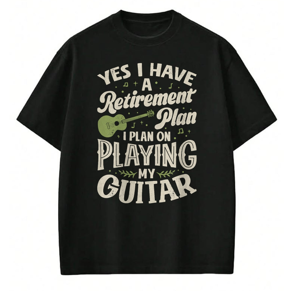 Guitar Lover Shirt, Funny Guitar UnisexT-Shirt/Hoodie/Sweatshirt HLT00 - Guitarists Have A Retirement Plan On Playing Guitar Music T-Shirt