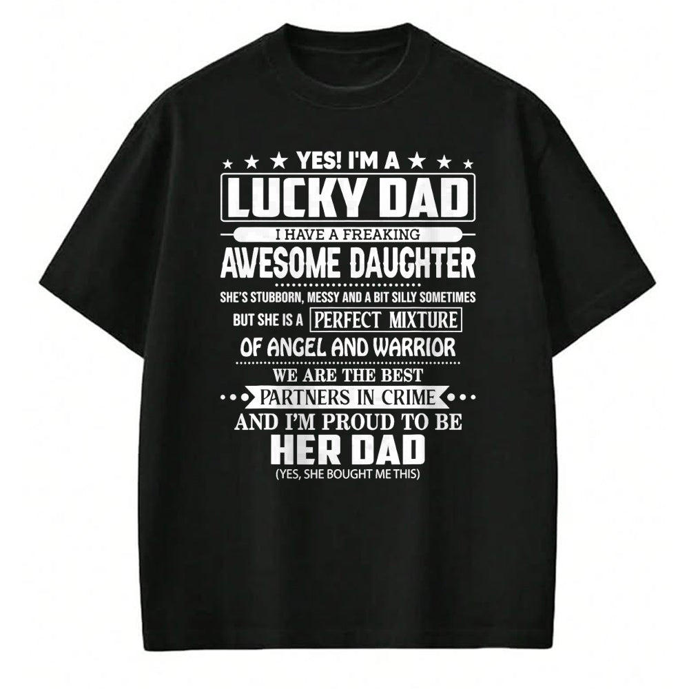 Gift for Dad Shirt, Funny Dad Unisex T-Shirt/Hoodie/Sweatshirt HLT00 – Yes I_m a lucky dad I have a freaking awesome daughter T-Shirt