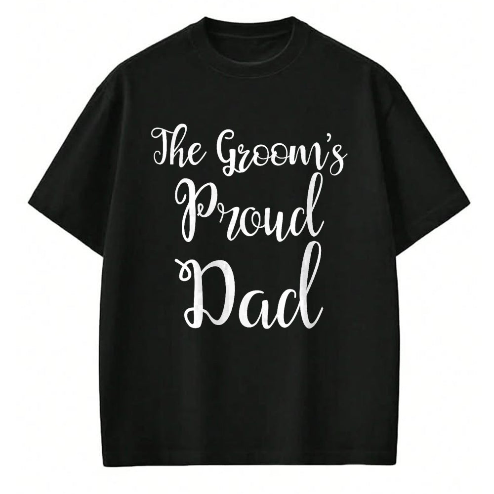 Gift for Dad Shirt, Funny Dad Unisex T-Shirt/Hoodie/Sweatshirt HLT00 – The Grooms Proud Dad - Father Of The Groom TShirt