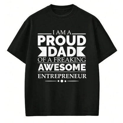 Gift for Dad Shirt, Funny Dad Unisex T-Shirt/Hoodie/Sweatshirt HLT00 – Proud Dad of an Awesome Entrepreneur Father_s Day Gift T-Shirt