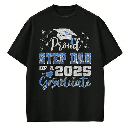 Gift for Dad Shirt, Funny Dad Unisex T-Shirt/Hoodie/Sweatshirt HLT00 – Super Proud Step Dad of 2025 Graduate Awesome Family College T-Shirt