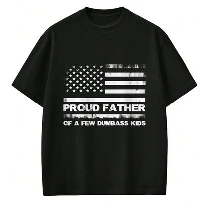 Gift for Dad Shirt, Funny Dad Unisex T-Shirt/Hoodie/Sweatshirt HLT00 – \Proud Father Of A Few Dumb-ass Kids Funny Father_s Day T-Shirt
