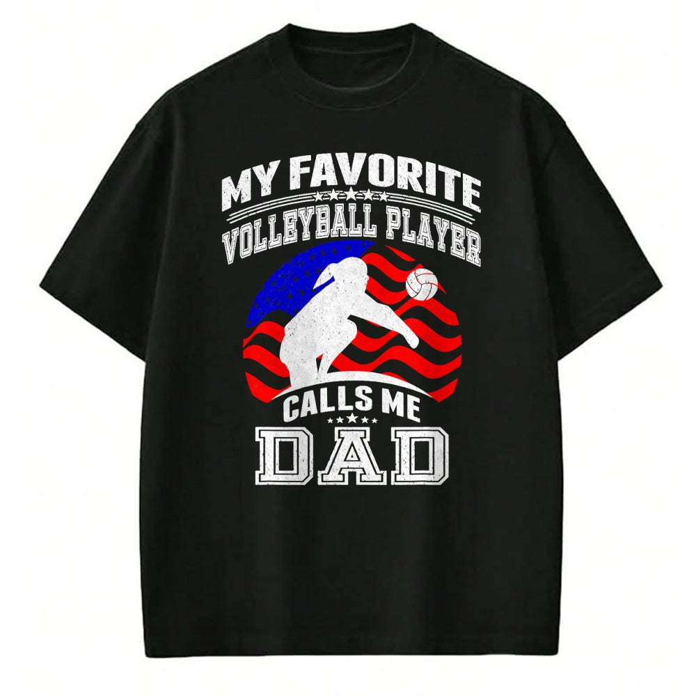 Gift for Dad Shirt, Funny Dad Unisex T-Shirt/Hoodie/Sweatshirt HLT00 – My Favorite Volleyball Player Calls Me Dad Proud Father Gift T-Shirt