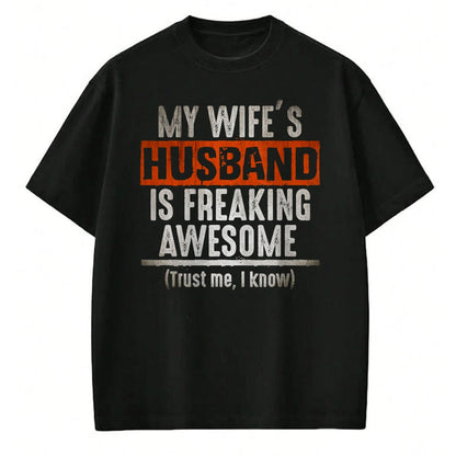 Best Wife Shirt, Wife and Husband Unisex T-Shirt/Hoodie/Sweatshirt HLT00 - My Wife's Husband is Awesome Father's Day T-shirt