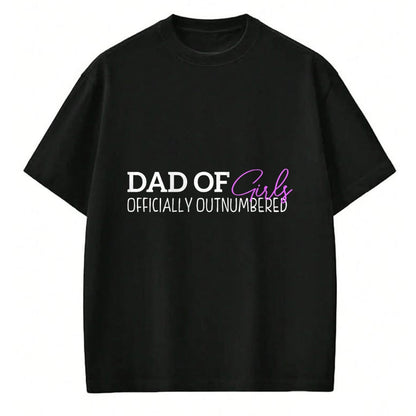 Gift for Dad Shirt, Funny Dad Unisex T-Shirt/Hoodie/Sweatshirt HLT00 – Dad Of Girls Officially Outnumbered - Father_s Day Proud T-Shirt