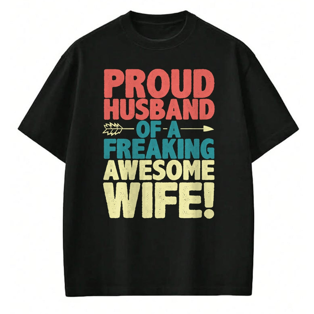 Best Wife Shirt, Wife and Husband Unisex T-Shirt/Hoodie/Sweatshirt HLT00 - Proud Husband Of A Freaking Awesome Wife Funny Romantic Gift T-Shirt (1)