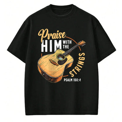 Guitar Lover Shirt, Funny Guitar UnisexT-Shirt/Hoodie/Sweatshirt HLT00 - Praise Him with The Strings Bible Psalm Christian Guitar T-Shirt