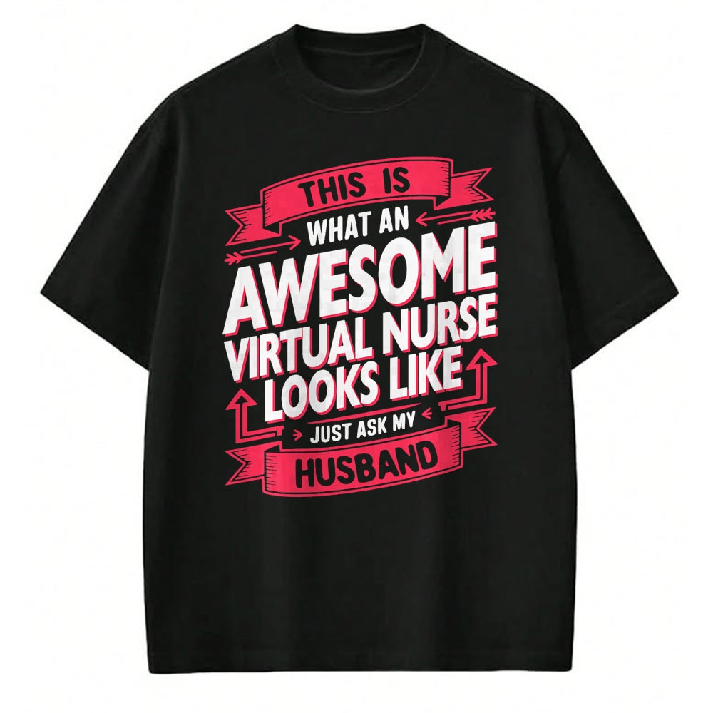 Funny Nurse Shirt, Nurse Unisex T-Shirt/Hoodie/Sweatshirt HLT00 - Funny Virtual Nurse Wife Husband Women T-Shirt