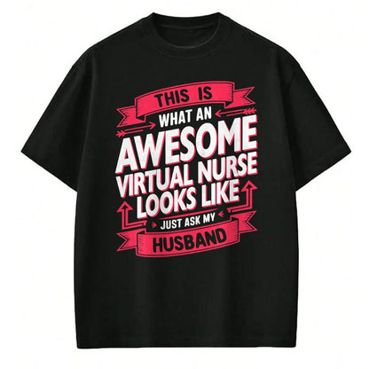 Funny Nurse Shirt, Nurse Unisex T-Shirt/Hoodie/Sweatshirt HLT00 - Funny Virtual Nurse Wife Husband Women T-Shirt