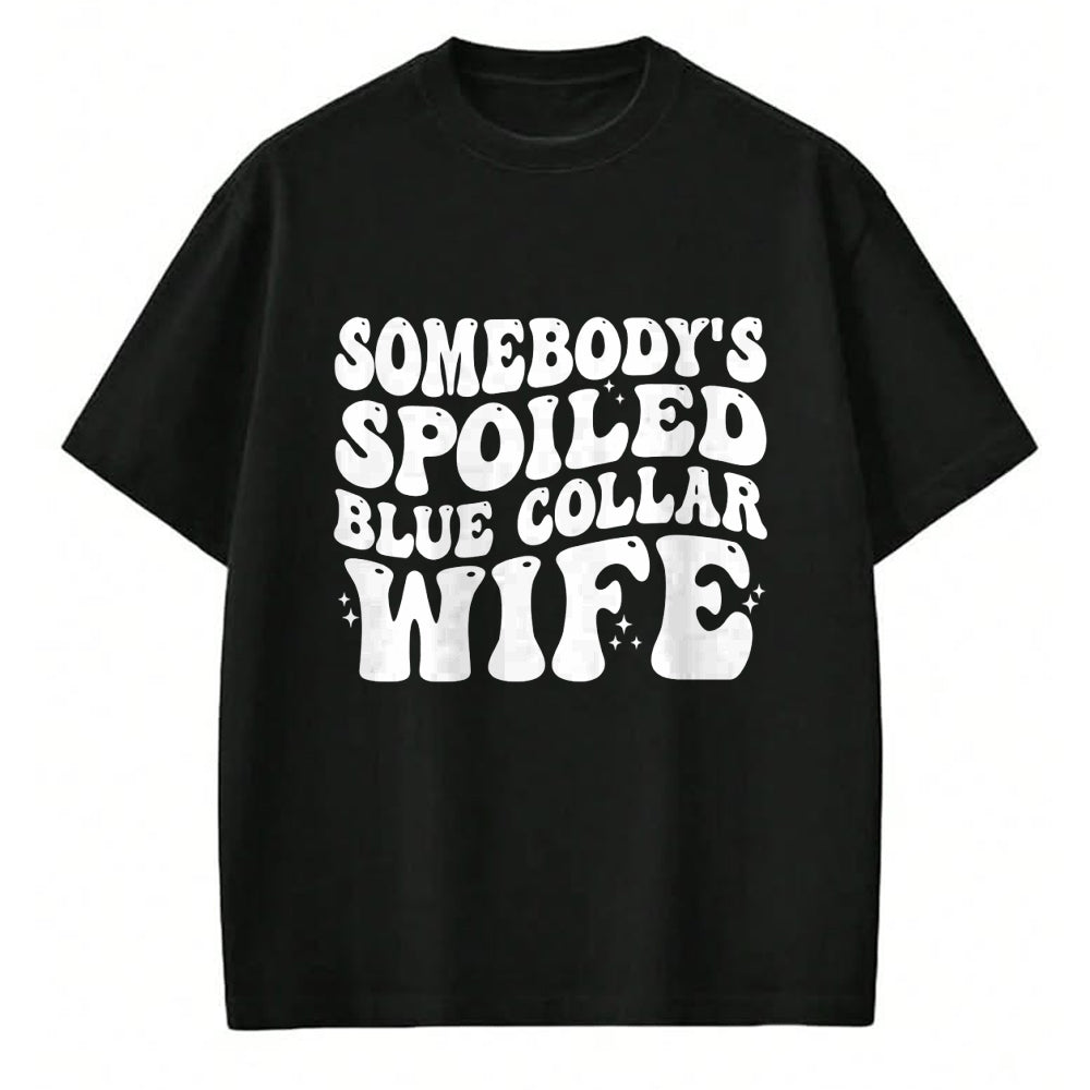 Best Wife Shirt, Wife and Husband Unisex T-Shirt/Hoodie/Sweatshirt HLT00 - Gift for wife T shirt, spoiled wife   Somebody's Spoiled Blue Collar Wife Someones spoiled Pullover (1)