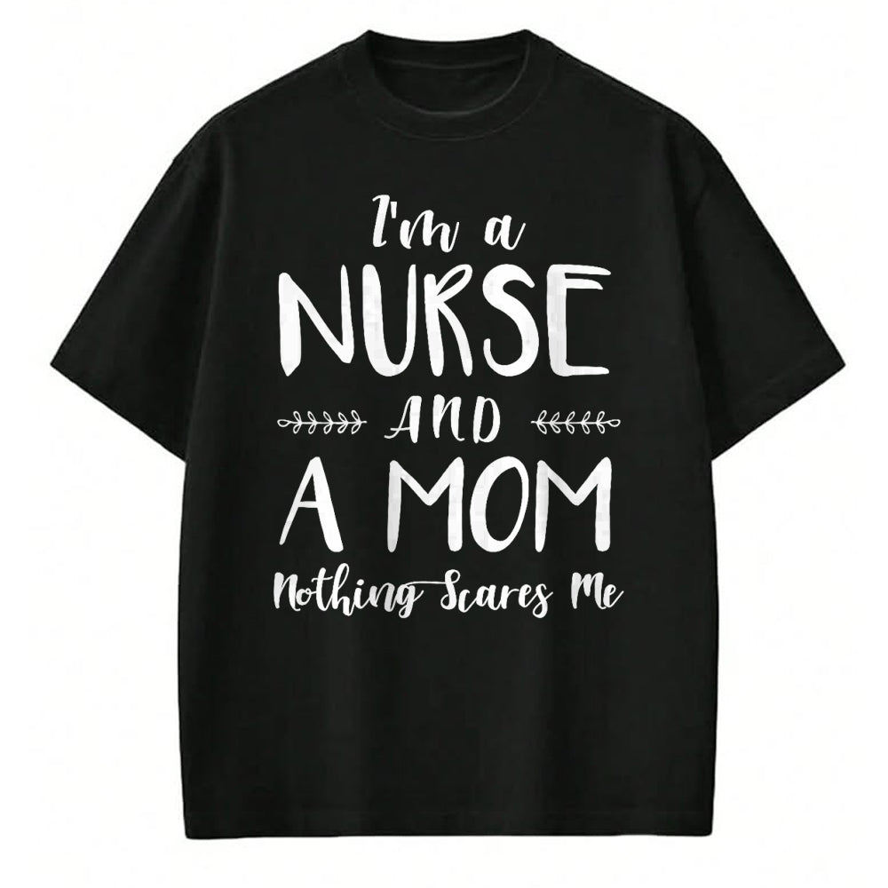 Funny Nurse Shirt, Nurse Unisex T-Shirt/Hoodie/Sweatshirt HLT00 - Funny Nursing Shirt I'm A Nurse and A Mom Nothings Scares Me T-Shirt (1)