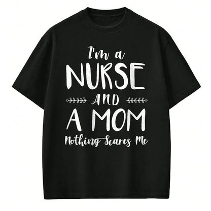 Funny Nurse Shirt, Nurse Unisex T-Shirt/Hoodie/Sweatshirt HLT00 - Funny Nursing Shirt I'm A Nurse and A Mom Nothings Scares Me T-Shirt (1)