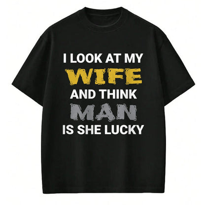 Best Wife Shirt, Wife and Husband Unisex T-Shirt/Hoodie/Sweatshirt HLT00 - Gift for wife T shirt, lucky wife   I Look At My Wife, Wife Is Lucky, Lucky Wife, Funny Wife T-Shirt