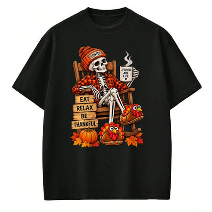 Best Thanksgiving Family Shirt , Funny Thanksgiving UnisexT-Shirt/Hoodie/Sweatshirt HLT00 - Eat Relax Be Thankful Funny Skeleton Thanksgiving Men Women T-Shirt