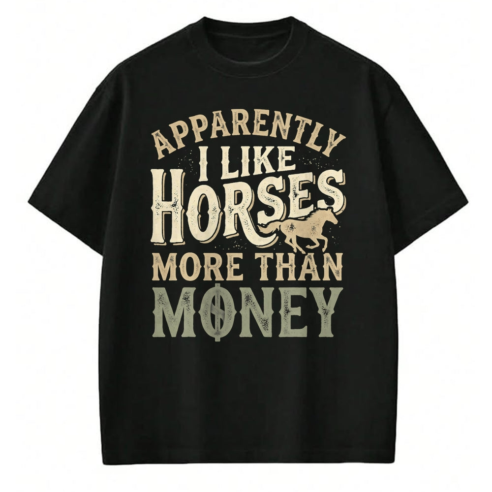 Best Horse Lover Shirt , Funny Horse UnisexT-Shirt/Hoodie/Sweatshirt HLT00 - Horse Equestrian Apparently I Like Horses More Than Money T-Shirt