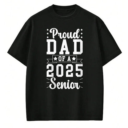 Gift for Dad Shirt, Funny Dad Unisex T-Shirt/Hoodie/Sweatshirt HLT00 – Proud Dad Of A 2025 Senior Dad Of A 2025 Graduate Father T-Shirt