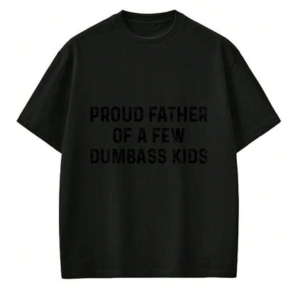 Gift for Dad Shirt, Funny Dad Unisex T-Shirt/Hoodie/Sweatshirt HLT00 – Proud Father Of A Few Dumbass Kids Funny Joke Fathers Day T-Shirt
