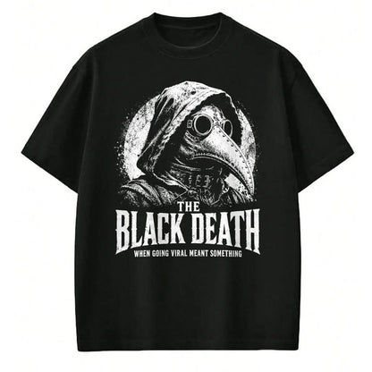 Best Doctor Shirt, Funny Doctor UnisexT-Shirt/Hoodie/Sweatshirt HLT00 - The Black Death When Going Viral Meant Something Plague Dr T-Shirt