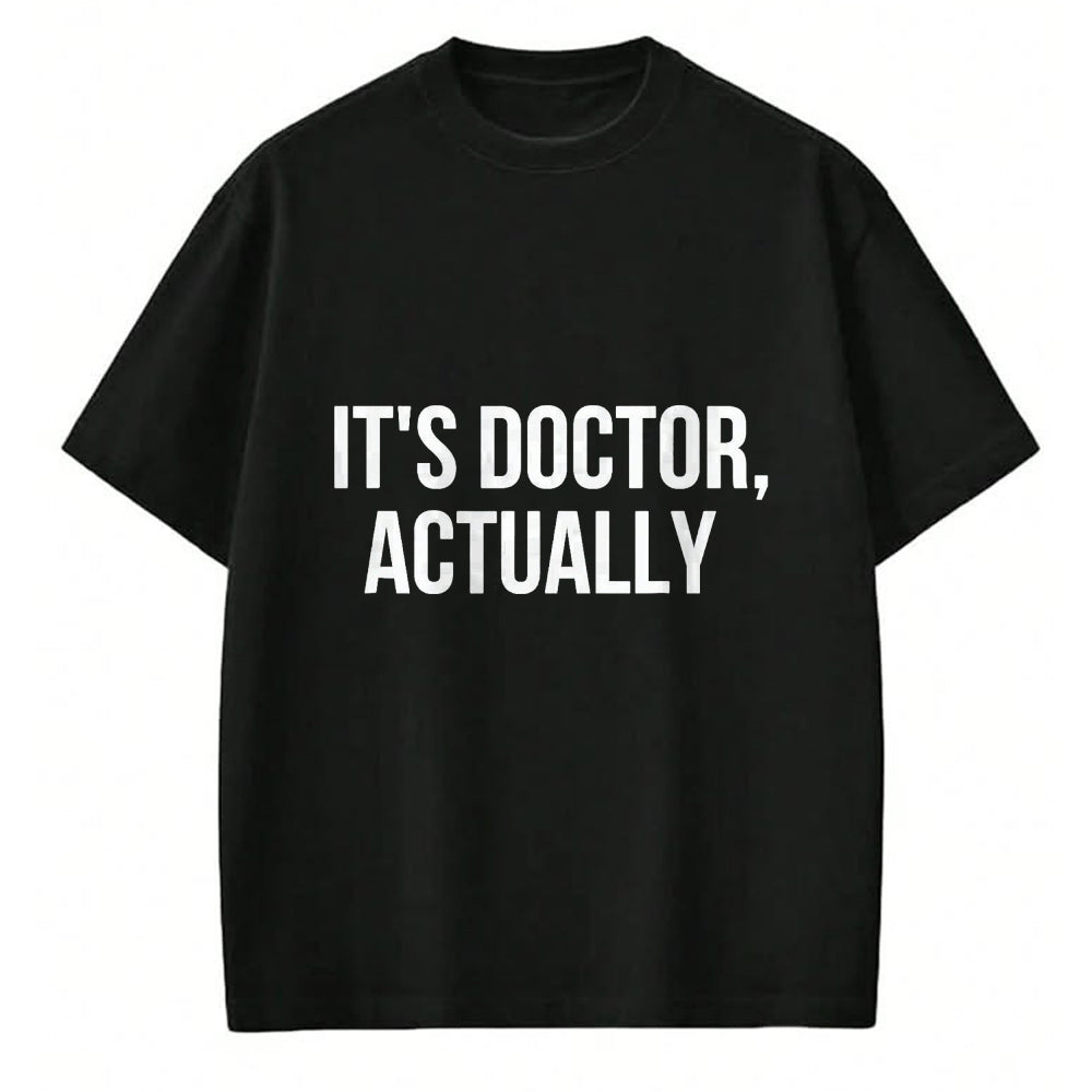 Best Doctor Shirt, Funny Doctor UnisexT-Shirt/Hoodie/Sweatshirt HLT00 - It's Doctor Actually, Funny PHD T-Shirt, Men, Black, 3X-Large