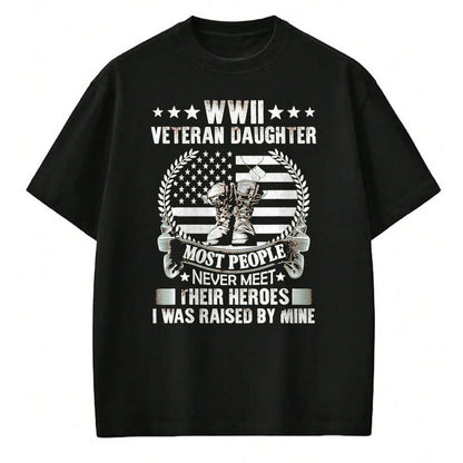 Proud Veteran Shirt, Funny Veteran UnisexT-Shirt/Hoodie/Sweatshirt HLT00 - WWII Veteran Daughter Most People Never Meet Their Heroes T-Shirt, Men, Black, 3X-Large