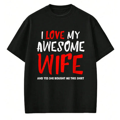 Best Wife Shirt, Wife and Husband Unisex T-Shirt/Hoodie/Sweatshirt HLT00 - I Love My Awesome Wife Funny Husband Gift Mens Boys T-Shirt