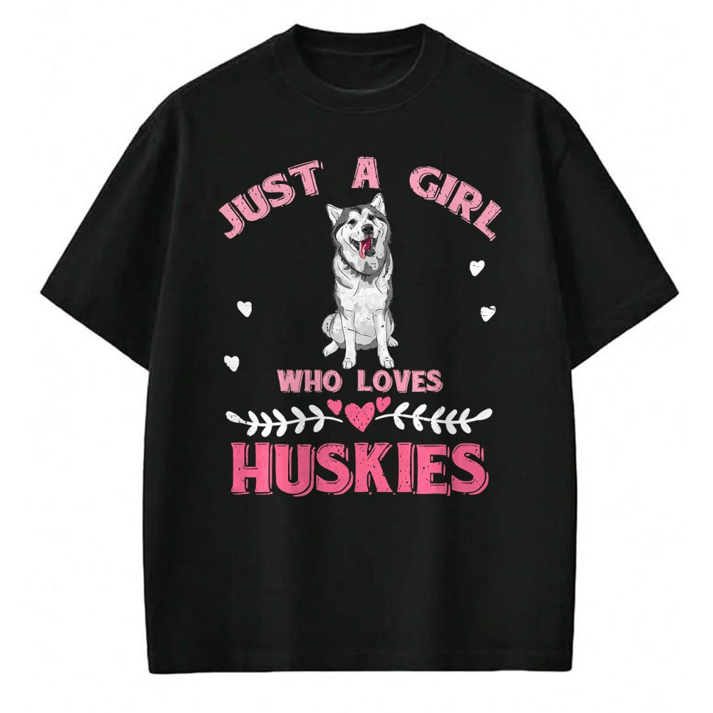 Dog Love Shirt, Dog Lover Gift T-Shirt/Hoodie/Sweatshirt HLT00 - Just A Girl Who Loves Huskies Dog Lover Women Girls Husky T-Shirt