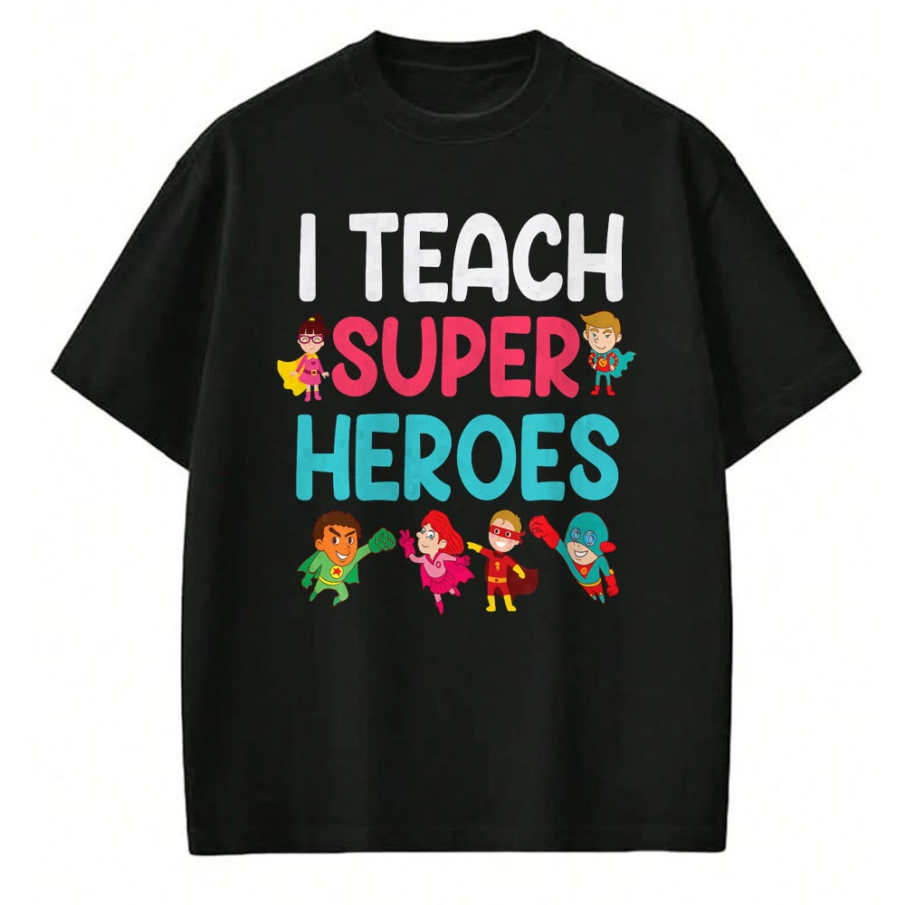 Best Teacher Shirt, Funny Teacher UnisexT-Shirt/Hoodie/Sweatshirt HLT00 - I Teach Super Heroes T-Shirt Teacher Tees and T Shirts for Men and Women