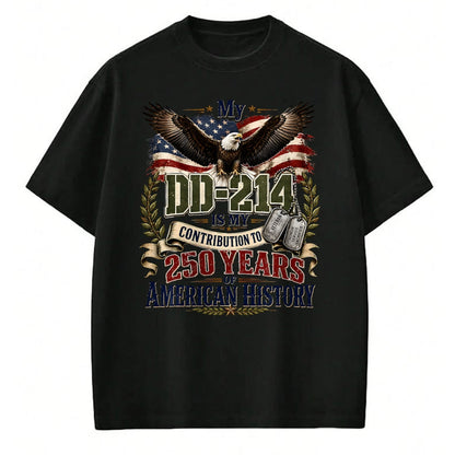 Proud Veteran Shirt, Funny Veteran UnisexT-Shirt/Hoodie/Sweatshirt HLT00 - My DD-214 is My Contribution Veteran 250 Years America T-Shirt