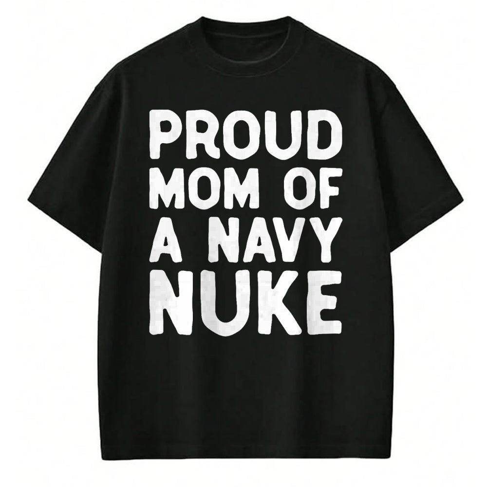 Gift for Mom Shirt, Funny Mom Unisex T-Shirt/Hoodie/Sweatshirt HLT00 - Proud Mom Of A Navy Nuke T-shirt