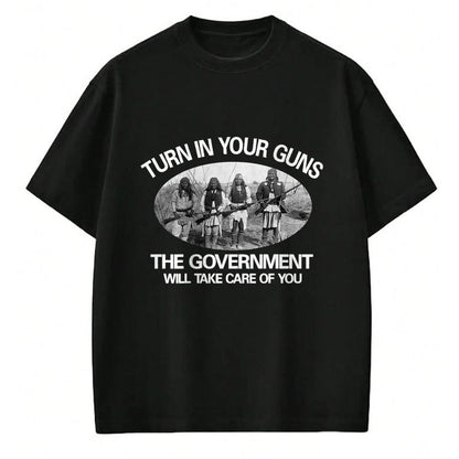Native American T-Shirts, Vintage Native American Unisex T-Shirt/Hoodie/Sweatshirt HLT00 - Turn In Your Guns, The Government Will Take Care of You