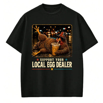 Best Farmer Life Shirt, Funny Farmer UnisexT-Shirt/Hoodie/Sweatshirt HLT00 - Support Your Local Egg Dealer Chicken Farmer Homesteading T-Shirt