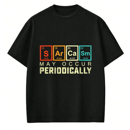 Best Thanksgiving Family Shirt , Funny Thanksgiving UnisexT-Shirt/Hoodie/Sweatshirt HLT00 - Chemistry Sarcasm May Occur Periodically Periodic Table T-Shirt