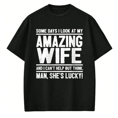 Best Wife Shirt, Wife and Husband Unisex T-Shirt/Hoodie/Sweatshirt HLT00 - Gift for wife T shirt, lucky wife   Man, My Wife Is Lucky - Funny Lucky Wife Tank Top