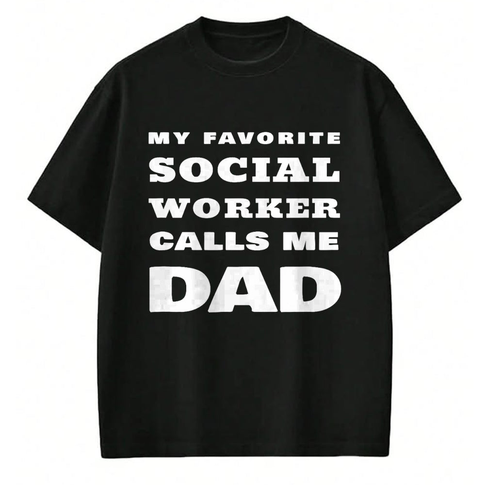 Gift for Dad Shirt, Funny Dad Unisex T-Shirt/Hoodie/Sweatshirt HLT00 – My Favorite Social Worker Calls Me Dad Proud Father Quote T-Shirt