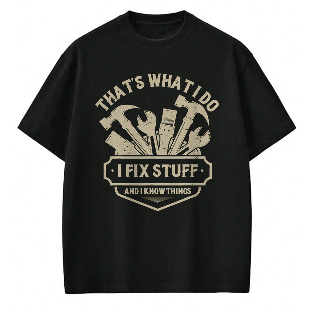 Best Mechanic Life Shirt, Funny Mechanic UnisexT-Shirt/Hoodie/Sweatshirt HLT00 - That's What I Do I Fix Stuff and I Know Things Handy man T-Shirt