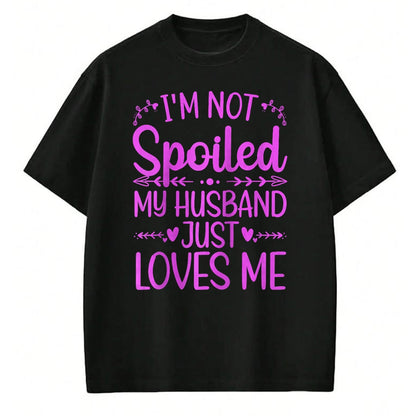 Best Wife Shirt, Wife and Husband Unisex T-Shirt/Hoodie/Sweatshirt HLT00 - Gift for wife T shirt, spoiled wife   Funny Spoiled Wife Art For Women Girls Husband Spoiled Wife Ra (1)