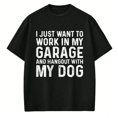 Best Mechanic Life Shirt, Funny Mechanic UnisexT-Shirt/Hoodie/Sweatshirt HLT00 - I Just Want to Work in The Garage and Hangout With My Dog Men Women Kids T-Shirt