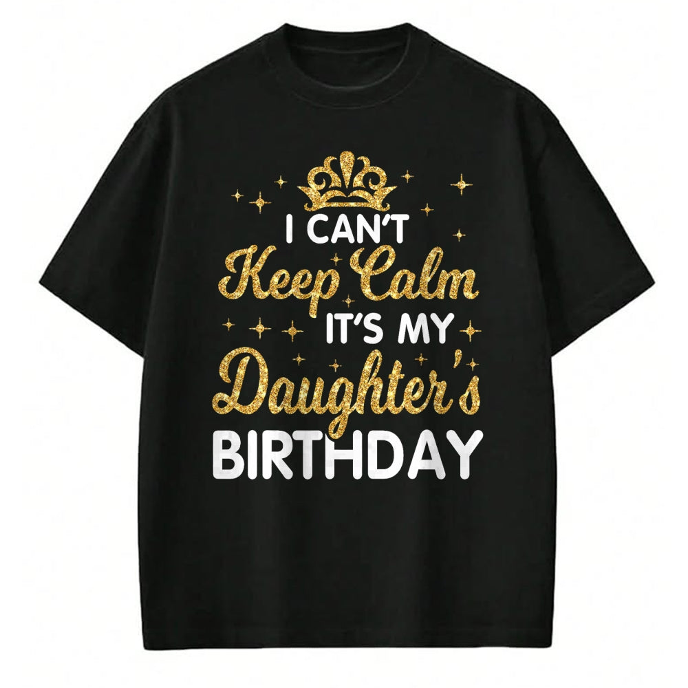 Gift for Mom Shirt, Funny Mom Unisex T-Shirt/Hoodie/Sweatshirt HLT00 - I Can't Keep Calm It_s My Mom_s Birthday T-Shirt