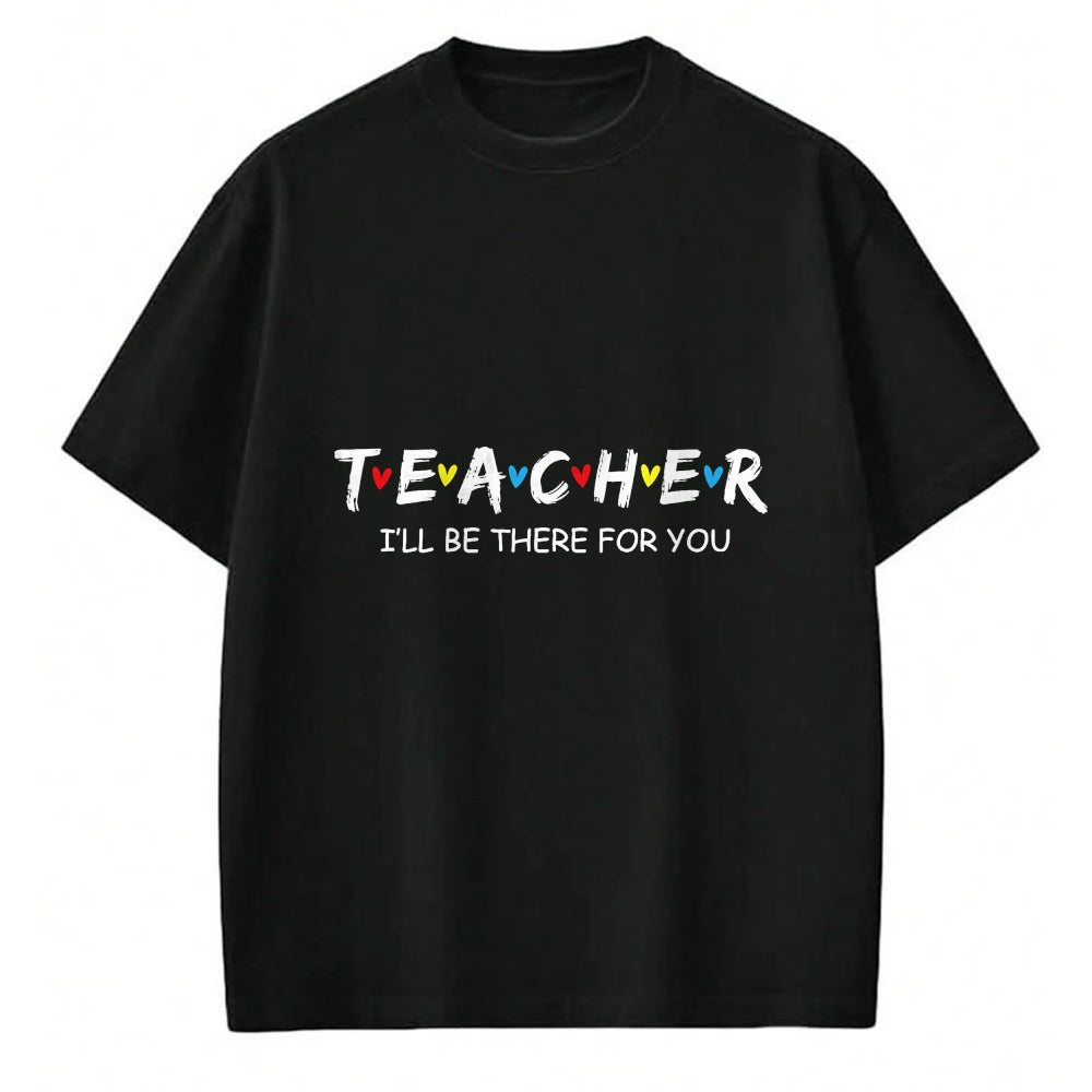 Best Teacher Shirt, Funny Teacher UnisexT-Shirt/Hoodie/Sweatshirt HLT00 - Cute Trendy Teacher Shirt I'll Be There for You Gift T-Shirt