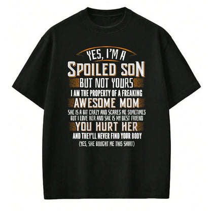 Gift for Mom Shirt, Funny Mom Unisex T-Shirt/Hoodie/Sweatshirt HLT00 - Yes I'm A Spoiled Son Of A Freaking Awesome Mom T-Shirt