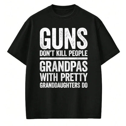 Best Grandpa Shirt, Proud Grandpa Unisex T-Shirt/Hoodie/Sweatshirt HLT00 - Guns Don't Kill People Grandpas Pretty Daughters Do T-Shirt T-Shirt