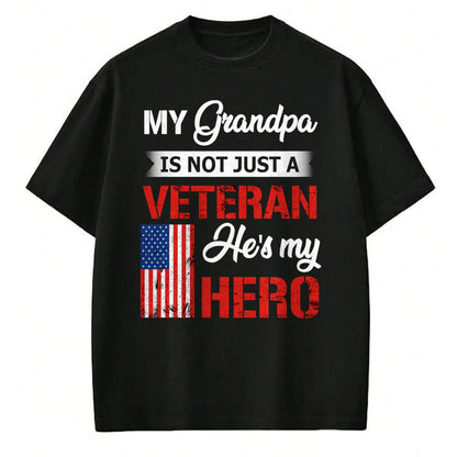 Best Grandpa Shirt, Proud Grandpa Unisex T-Shirt/Hoodie/Sweatshirt HLT00 - My Grandpa Is Not Just Veteran He Is My Hero Military T-Shirt