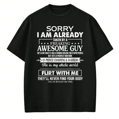 Best Wife Shirt, Wife and Husband Unisex T-Shirt/Hoodie/Sweatshirt HLT00 - Sorry I Am Already Taken By A Freaking Awesome Guy Husband T-Shirt